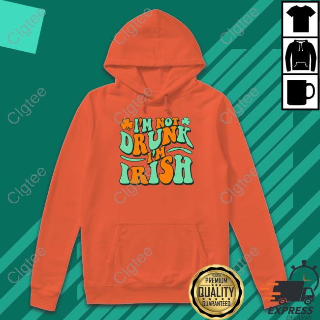 Barstool Sports I'm Not Drunk I'm Irish Long Sleeve Barstool Sports I'm Not Drunk I'm Irish Long Sleeve