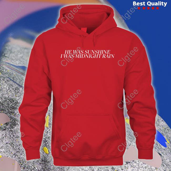 He Was Sunshine I Was Midnight Rain T Shirt Fletcher Tiktok Snotty Rep Tissue He Was Sunshine I Was Midnight Rain T Shirt Fletcher Tiktok Snotty Rep Tissue