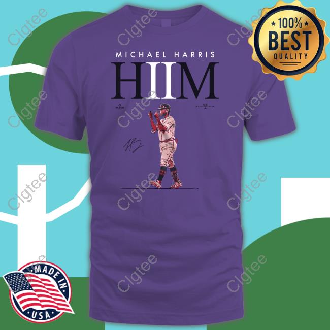 Michael Harris Hiim Shirt Michael Harris Hiim Shirt