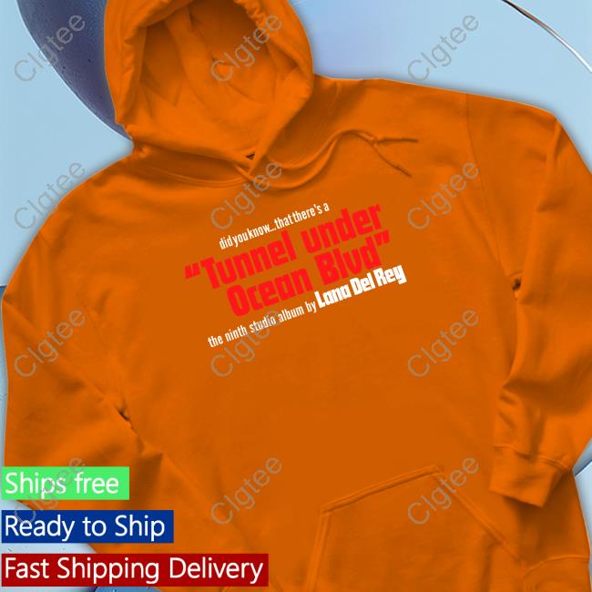 Official Lana Del Rey Merch Did You Know That There's A Tunnel Under Ocean Blvd Shirts Official Lana Del Rey Merch Did You Know That There's A Tunnel Under Ocean Blvd Shirts