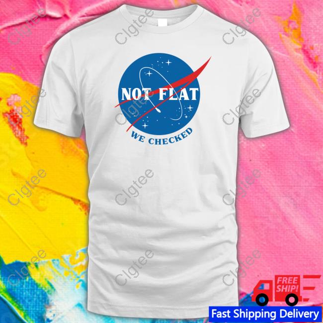 Official Ducon Space Not Flat We Checked NASA Shirt Official Ducon Space Not Flat We Checked NASA Shirt