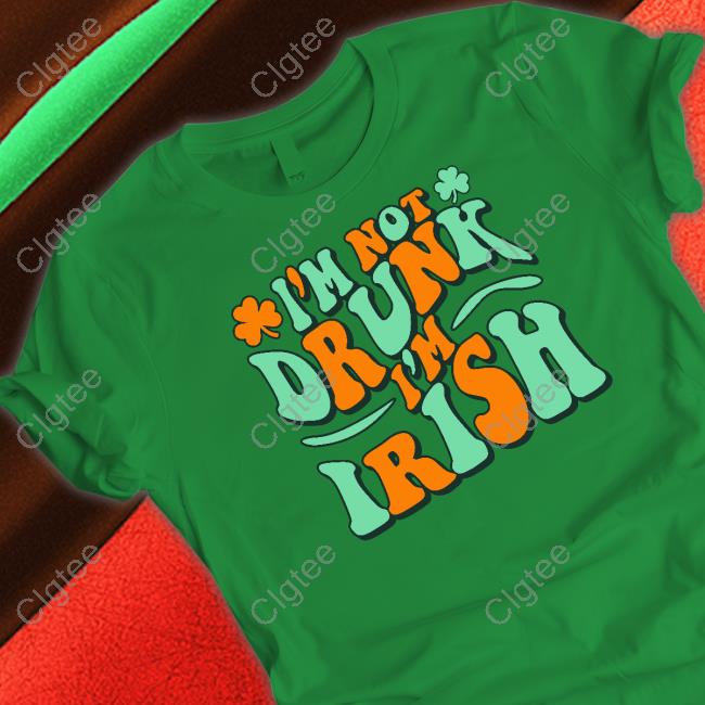 Barstool Sports I'm Not Drunk I'm Irish Long Sleeve Barstool Sports I'm Not Drunk I'm Irish Long Sleeve