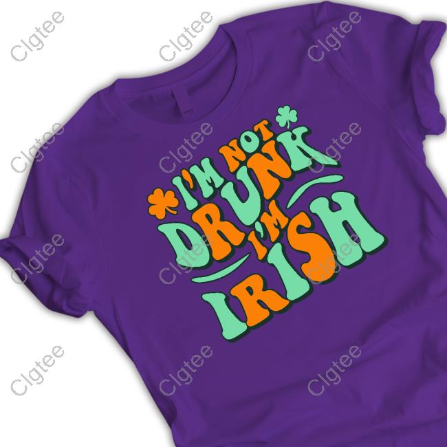 Barstool Sports I'm Not Drunk I'm Irish Long Sleeve Barstool Sports I'm Not Drunk I'm Irish Long Sleeve