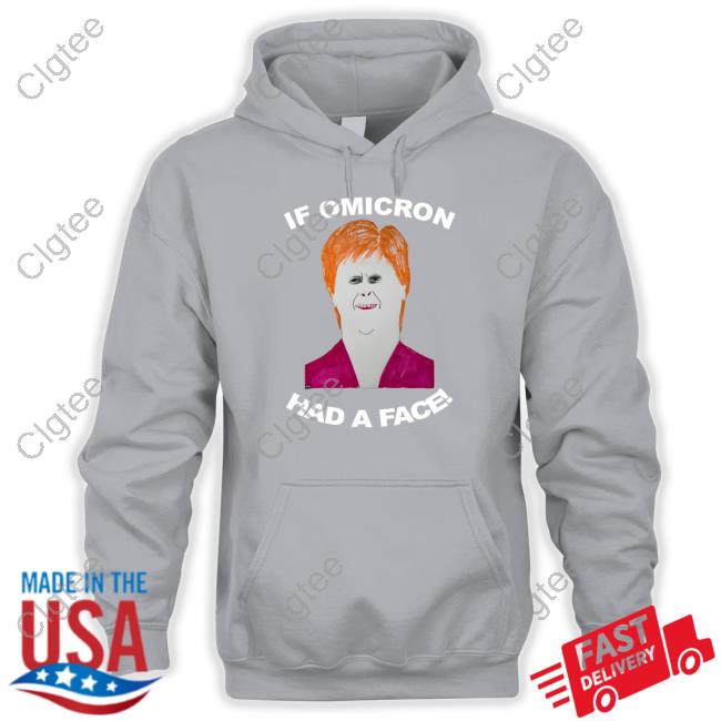 Unity News Network Shop If Omicron Had A Face Nicola Sturgeon Hoodie Unity News Network Shop If Omicron Had A Face Nicola Sturgeon Hoodie