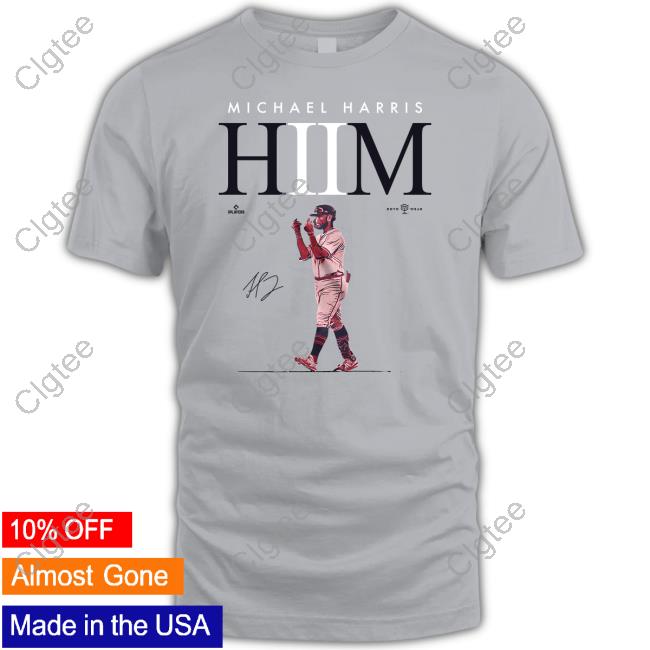 Michael Harris Hiim Shirt Michael Harris Hiim Shirt
