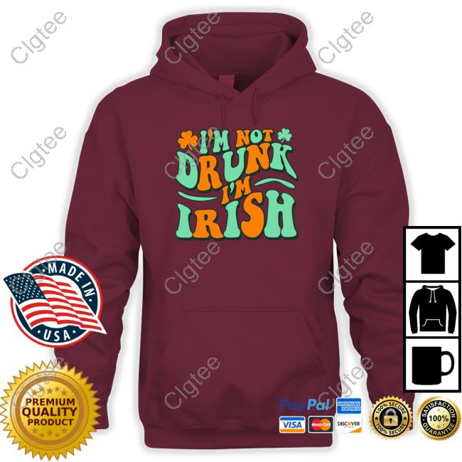 Barstool Sports I'm Not Drunk I'm Irish Long Sleeve Barstool Sports I'm Not Drunk I'm Irish Long Sleeve