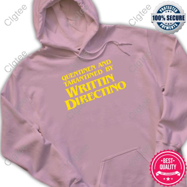 Quentinen And Tarantined By Writtin Directino Shirt Quentinen And Tarantined By Writtin Directino Shirt