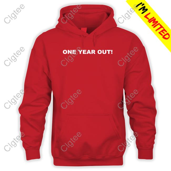 One Year Out T-Shirt One Year Out T-Shirt