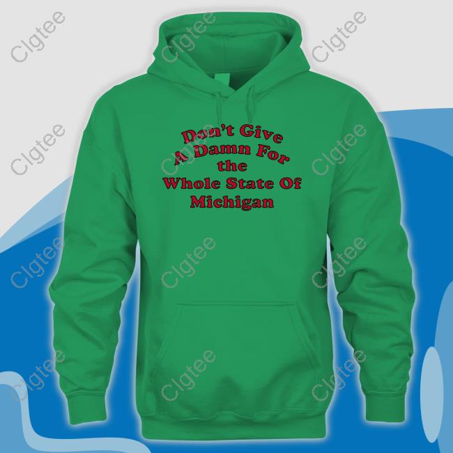 Don't Give A Damn For The Whole State Of Michigan Shirt Eleven Warriors Don't Give A Damn For The Whole State Of Michigan Shirt Eleven Warriors