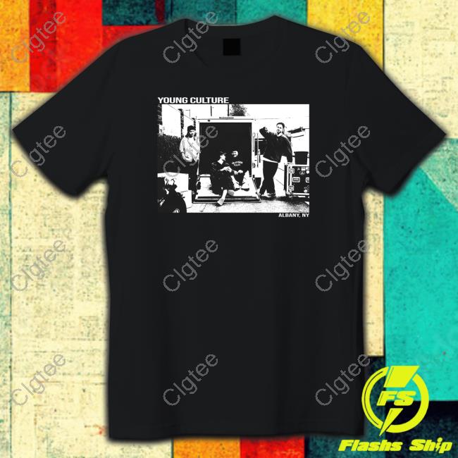 Young Culture Albany Ny Shirt Young Culture Albany Ny Shirt