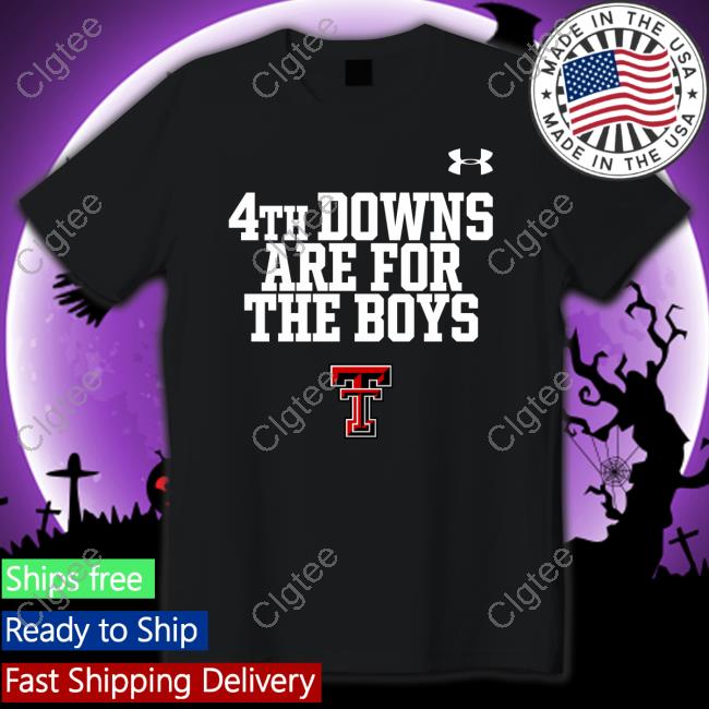 4Th Downs Are For The Boys Shirt 4Th Downs Are For The Boys Shirt