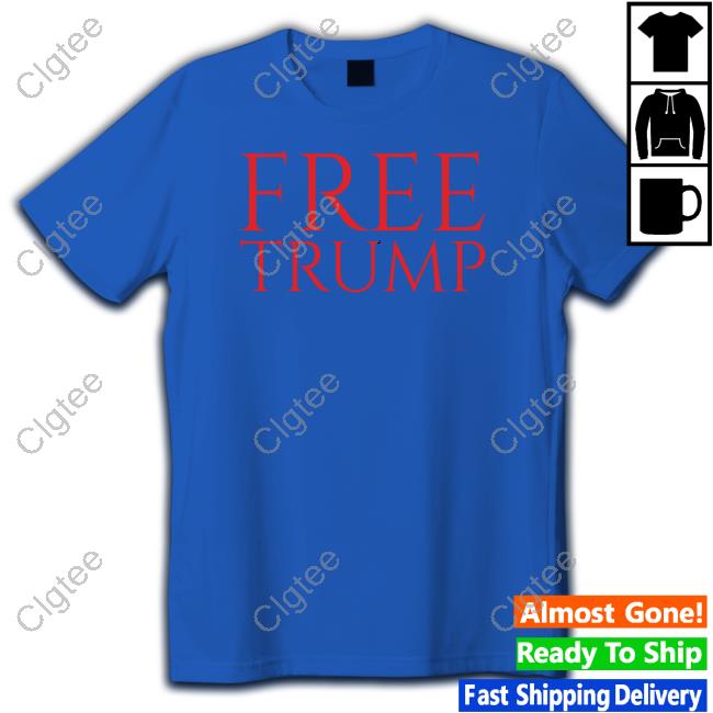 Free Trump T Shirt Free Trump T Shirt