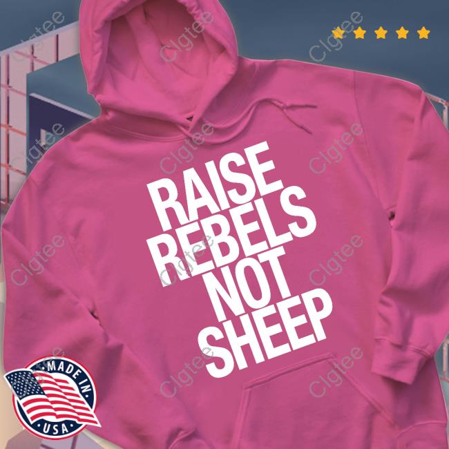 Raise Rebels Not Sheep Shirt Chris Evans Raise Rebels Not Sheep Shirt Chris Evans