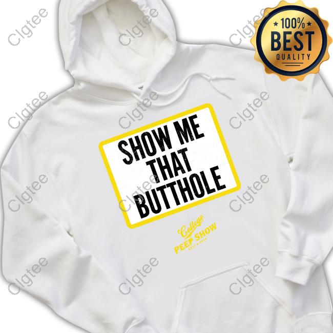 Official Show Me That Butthole Shirts Official Show Me That Butthole Shirts