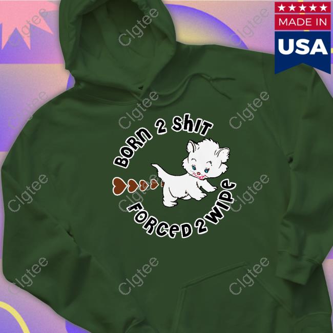 Born 2 Shit T-Shirt Born 2 Shit T-Shirt