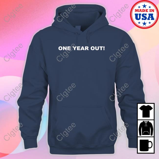 One Year Out T-Shirt One Year Out T-Shirt