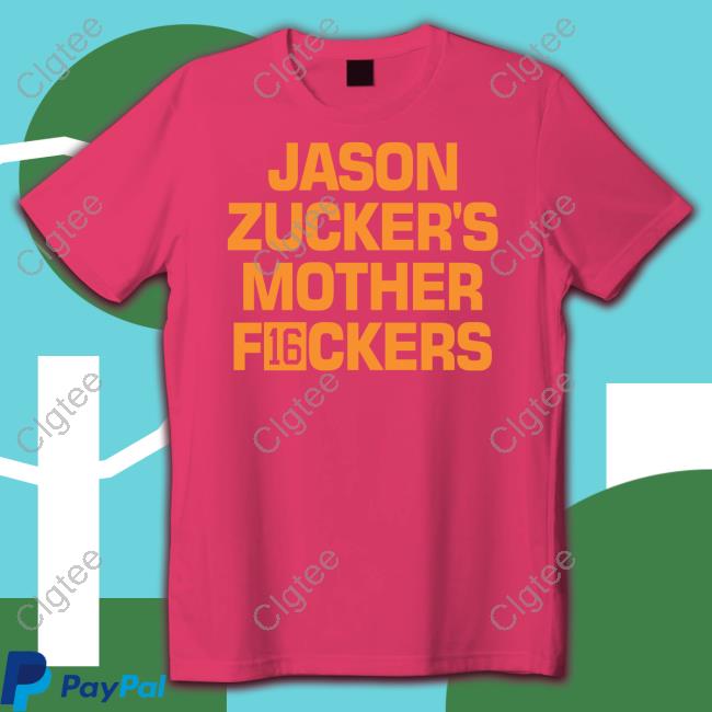 Jason Zucker's Mother Fuckers Shirt Jason Zucker's Mother Fuckers Shirt