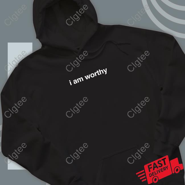 I Am Worthy T Shirt I Am Worthy T Shirt