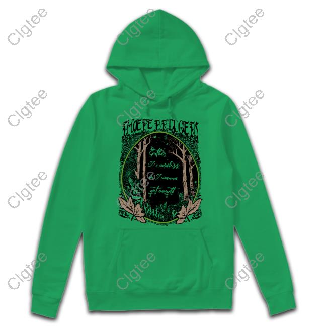 Official Phoebe Bridgers Either I'm Careless Or I Wanna Get Caught Shirt Phoebes Eras Tour Merch Official Phoebe Bridgers Either I'm Careless Or I Wanna Get Caught Shirt Phoebes Eras Tour Merch