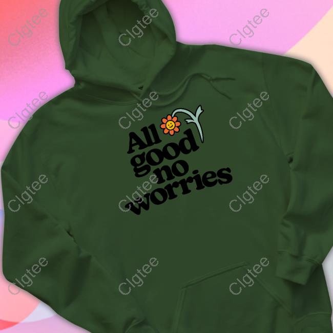 All Good No Worries Crewneck Sweatshirt All Good No Worries Crewneck Sweatshirt