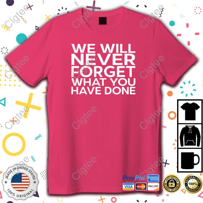 Official Patrick Lyoya We Will Never Forget What You Have Done Shirts Official Patrick Lyoya We Will Never Forget What You Have Done Shirts
