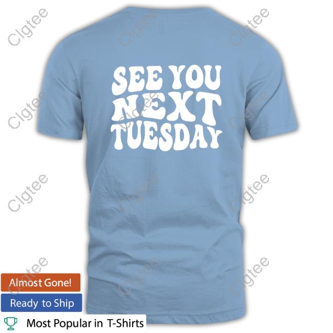 James Kennedy Merch See You Next Tuesday Shirt James Kennedy Merch See You Next Tuesday Shirt