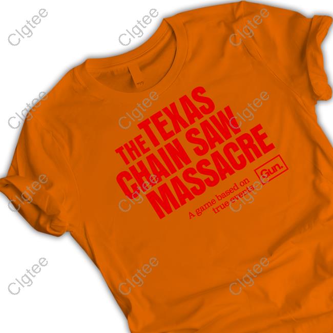 Official The Texas Chain Saw Massacre A Game Based On True Events Gun Sweatshirt Official The Texas Chain Saw Massacre A Game Based On True Events Gun Sweatshirt