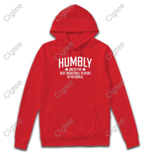 Official Humbly One Of The Best Basketball Players In The World Shirt Official Humbly One Of The Best Basketball Players In The World Shirt