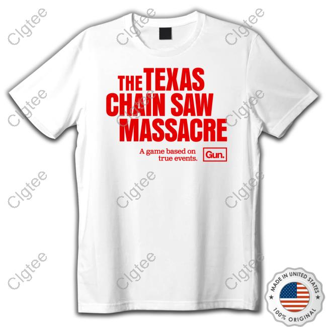 Official The Texas Chain Saw Massacre A Game Based On True Events Gun Sweatshirt Official The Texas Chain Saw Massacre A Game Based On True Events Gun Sweatshirt