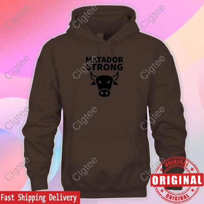 Official Matador Strong Hoodie Official Matador Strong Hoodie