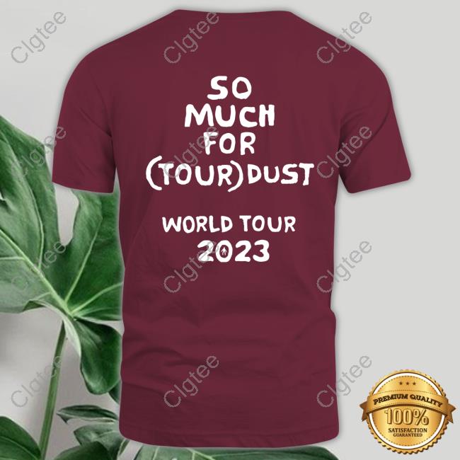 So Much For Tour(Dust) World Tour 2023 Tee