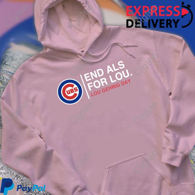 Chicago Cubs end ALS for lou Lou Gehrig Day shirt, hoodie, sweater