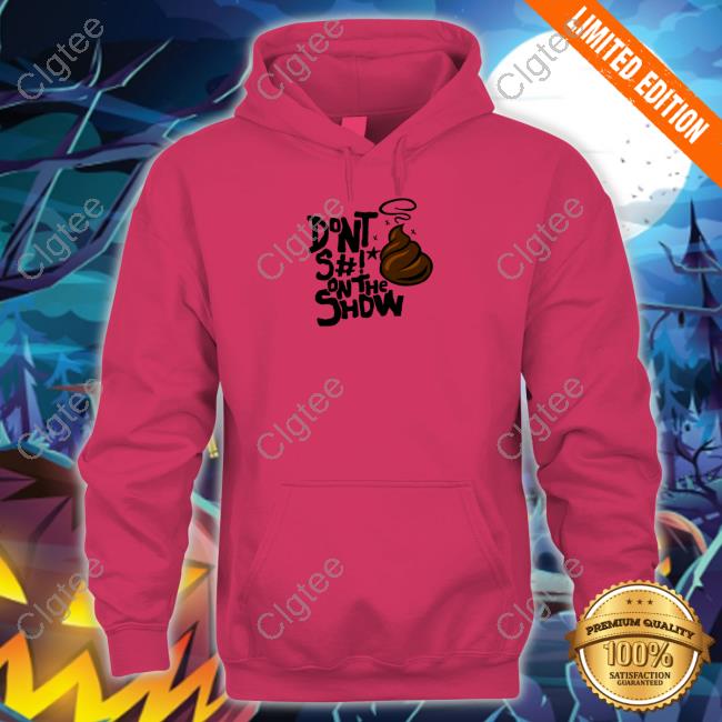 Official Talk Ville Podcast Don't S#!T On The Show Tee Official Talk Ville Podcast Don't S#!T On The Show Tee