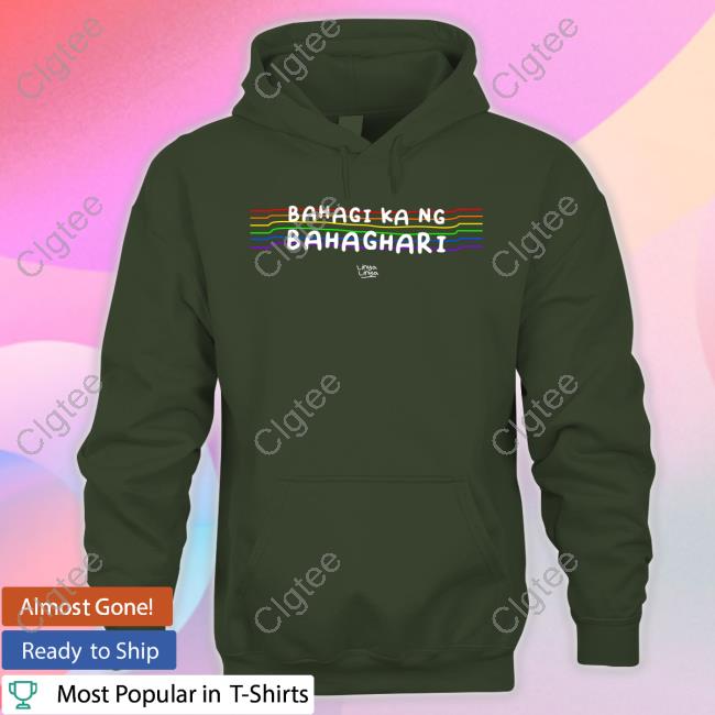 Bahagi Ka Ng Bahaghari T-Shirt Bahagi Ka Ng Bahaghari T-Shirt