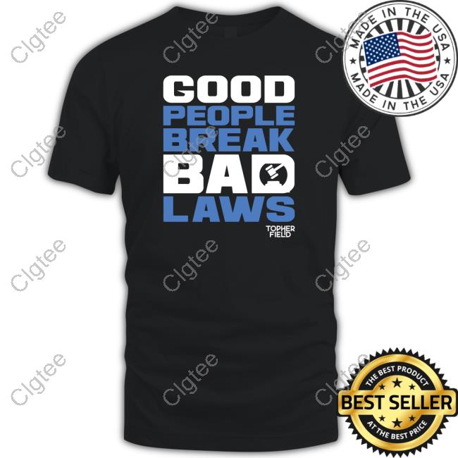 Official Aussie Bot Studio Shop Good People Break Bad Laws Topher Field Apparel Official Aussie Bot Studio Shop Good People Break Bad Laws Topher Field Apparel
