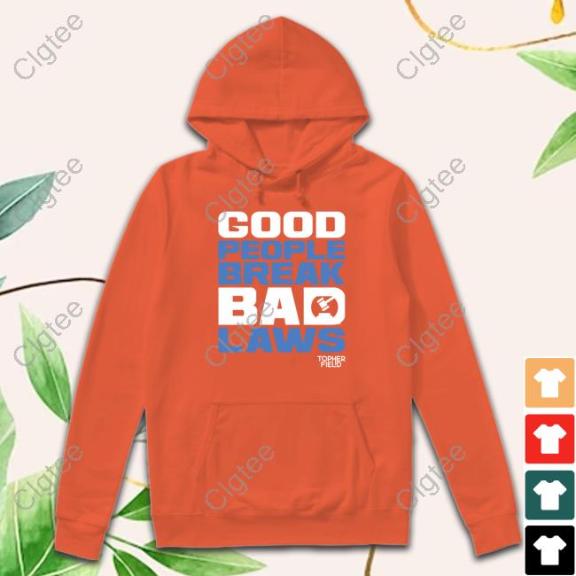 Official Aussie Bot Studio Shop Good People Break Bad Laws Topher Field Apparel Official Aussie Bot Studio Shop Good People Break Bad Laws Topher Field Apparel
