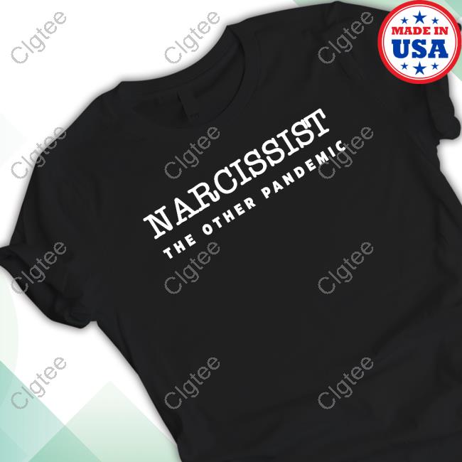 Narcissist The Other Pandemic Sweatshirt Narcissist The Other Pandemic Sweatshirt