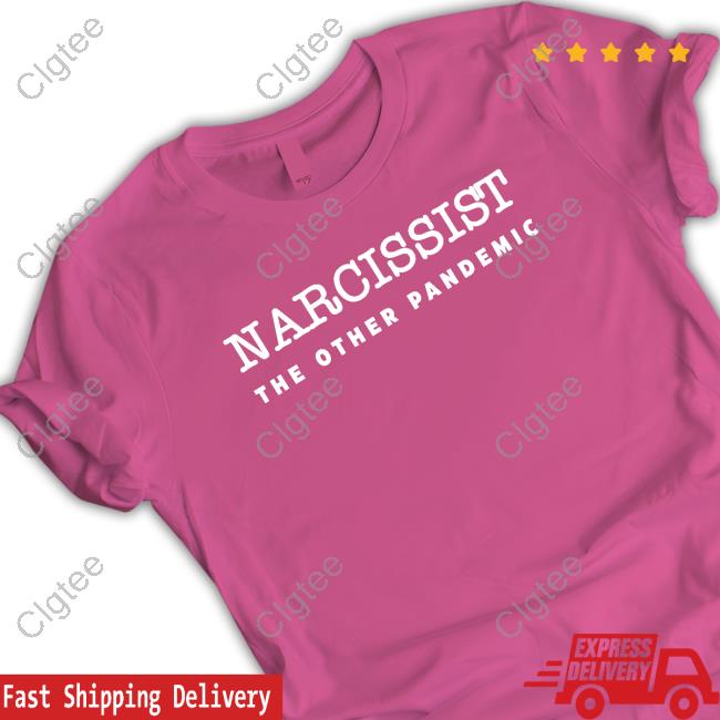 Narcissist The Other Pandemic Sweatshirt Narcissist The Other Pandemic Sweatshirt