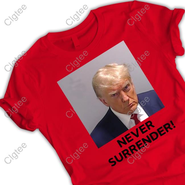 Official Trump Mugshot Never Surrender T-Shirt Official Trump Mugshot Never Surrender T-Shirt