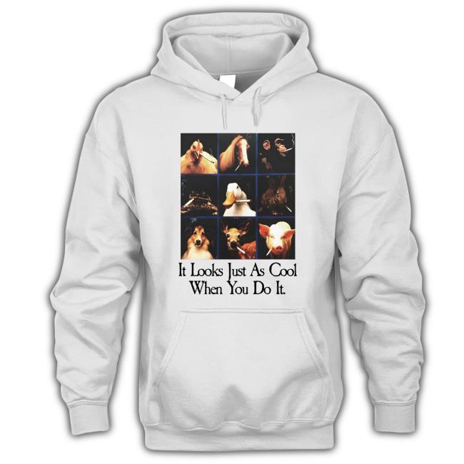 Official It Looks Just As Cool When You Do It T-Shirt Official It Looks Just As Cool When You Do It T-Shirt