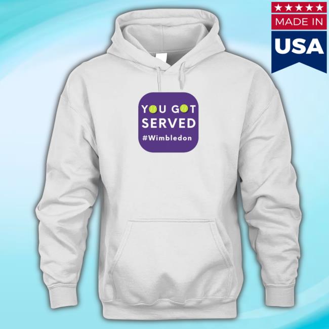 Official You Got Served Wimbledon New Shirt Official You Got Served Wimbledon New Shirt