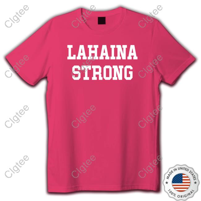 Lahaina Strong Long Sleeve T-Shirt Lahaina Strong Long Sleeve T-Shirt