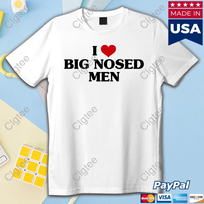 Official Vibe2k Shop Merch I Love Big Nosed Men Tee Shirt Official Vibe2k Shop Merch I Love Big Nosed Men Tee Shirt