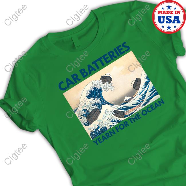 Shitheadsteve Merch Car Batteries Yearn For The Ocean T-Shirt Shitheadsteve Merch Car Batteries Yearn For The Ocean T-Shirt
