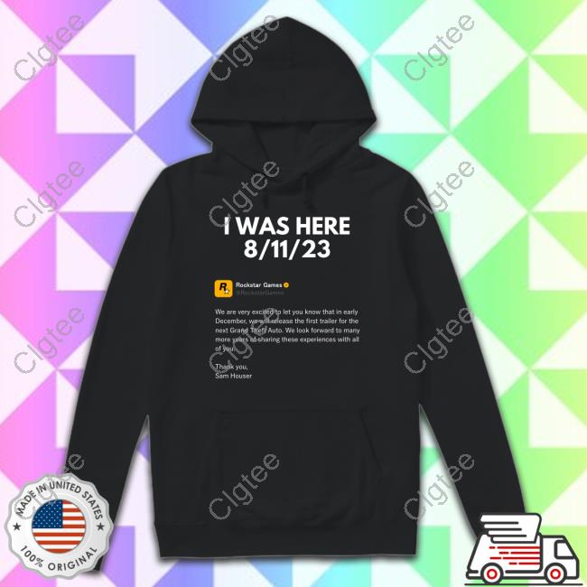 I Was Here 8/11/23 Rockstar Games Long Sleeved T Shirt I Was Here 8/11/23 Rockstar Games Long Sleeved T Shirt