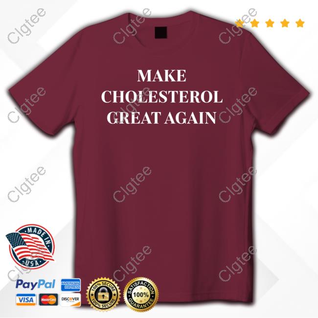 Official Marion Holman Make Cholesterol Great Again T-Shirt Official Marion Holman Make Cholesterol Great Again T-Shirt