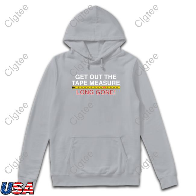 Official Obvious Shirts Get Out The Tape Measure, Long Gone Tee Official Obvious Shirts Get Out The Tape Measure, Long Gone Tee